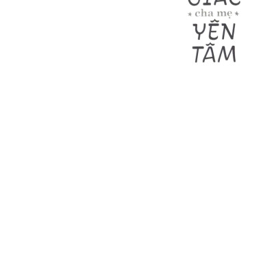 Con Cái Tự Giác Cha Mẹ Yên Tâm (Tái Bản)