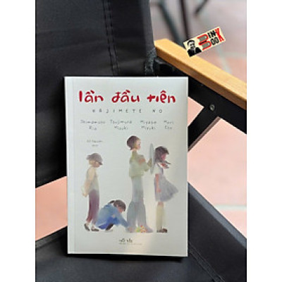 LẦN ĐẦU TIÊN - Hajimete No - Nhã Nam
