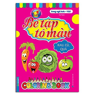 Sách - Bé Tập Tô Màu - Rau Củ Quả - Song Ngữ Anh Việt - Minh Thắng