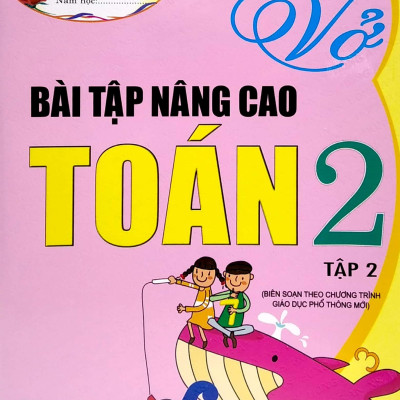 Vở Bài Tập Nâng Cao Toán Lớp 2 - Tập 2 (Biên Soạn Theo Chương Trình Giáo Dục Phổ Thông Mới)