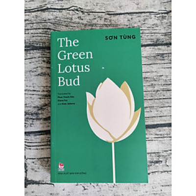 The Green Lotus Bud - Búp Sen Xanh (Tiếng Anh)