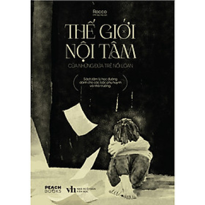 Cuốn Tâm Lý Học Hay- Thế Giới Nội Tâm Của Những Đứa Trẻ Nổi Loạn