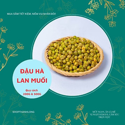 ĐẬU HÀ LAN RANG MUỐI - THÀNH LONG 500G - VIỆT NAM