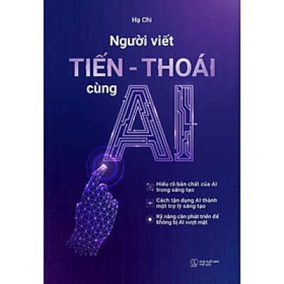 Người Viết Tiến - Thoái Cùng AI