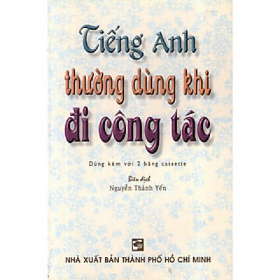 Sách - Tiếng Anh Thường Dùng Khi Đi Công Tác (Không Kèm Cassette) - Nhân Trí Việt