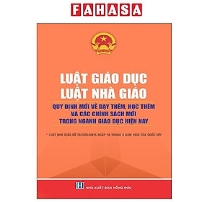 Sách - Luật Giáo Dục - Luật Nhà Giáo - Quy Định Mới Về Dạy Thêm, Học Thêm Và Các Chính Sách Mới Trong Ngành Giáo Dục Hiện Nay