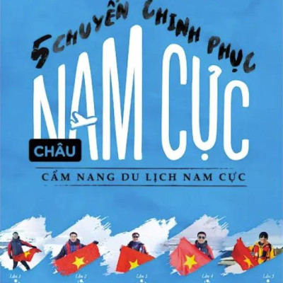 Sách - 5 Chuyến Chinh Phục Châu Nam Cực - Cẩm Nang Du Lịch Nam Cực