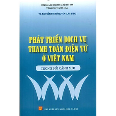 Phát triển dịch vụ thanh toán điện tử ở Việt Nam trong bối cảnh mới
