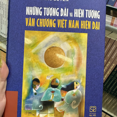 Những tượng đài và hiện tượng văn chương Việt Nam hiện đại (Bìa cứng)