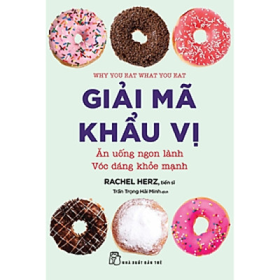 Giải Mã Khẩu Vị: Ăn Uống Ngon Lành Vóc Dáng Khỏe Mạnh