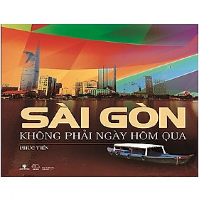 Sách Sài Gòn Không Phải Ngày Hôm Qua