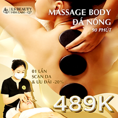 Massage Body Với Đá Nóng ĐƯỢC TẶNG Soi da & Liệu Trình Chăm Sóc Da Mặt 45p