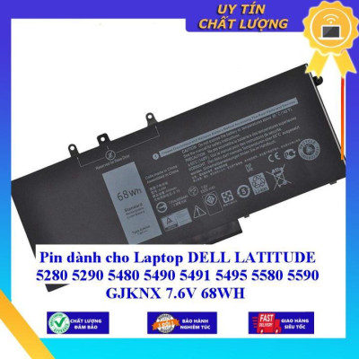 Pin dùng cho Laptop DELL LATITUDE 5280 5290 5480 5490 5491 5495 5580 5590 GJKNX 7.6V 68WH - Hàng Nhập Khẩu New Seal