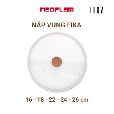 [Hàng chính hãng] Nắp/  Vung kính nồi, chảo Fika Neoflam bằng thủy tinh cường lực,viền silicone