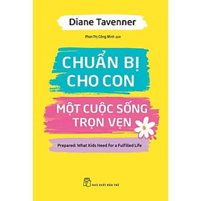 Chuẩn bị cho con một cuộc sống trọn vẹn  - Bản Quyền