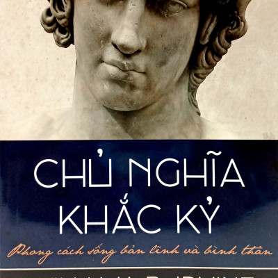 Chủ Nghĩa Khắc Kỷ - Phong Cách Sống Bản Lĩnh Và Bình Thản (Tái Bản)