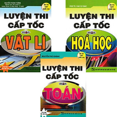 Combo Luyện Thi Cấp Tốc Môn Toán - Vật Lí - Hóa Học 