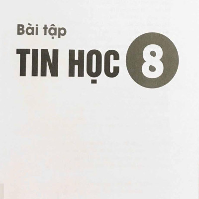 Bài Tập Tin Học 8 (Cánh Diều) (Chuẩn)