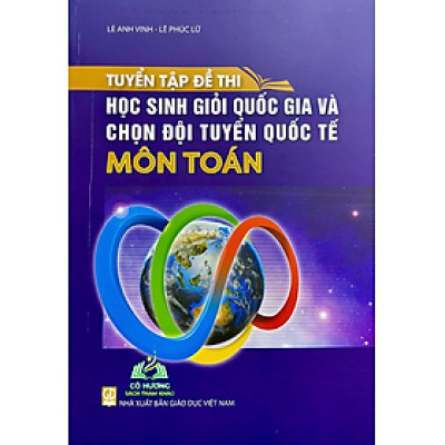 Sách - Tuyển tập đề thi học sinh giỏi Quốc gia và chọn đội tuyển Quốc tế môn Toán (HEID)