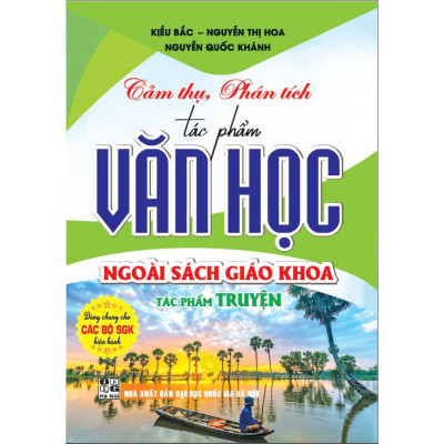 Sách - Cảm thụ, phân tích tác phẩm văn học ngoài sách giáo khoa tác phẩm thơ + tác phẩm truyện - HA