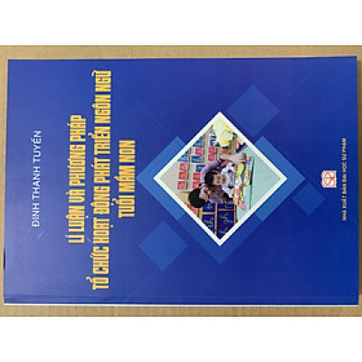 lí luận và phương pháp tổ chức hoạt động phát triển ngôn ngữ tuổi mầm non