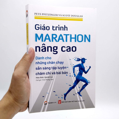 Giáo Trình Marathon Nâng Cao - Dành Cho Những Chân Chạy Sẵn Sàng Tập Luyện Chăm Chỉ Và Bài Bản