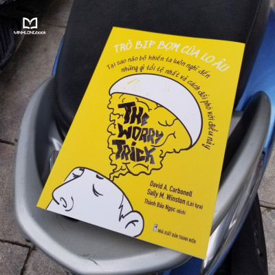 Sách- Trò Bịp Bợm Của Lo Âu - The Worry Trick (ML)