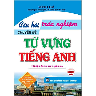 Sách - Câu hỏi trắc nghiệm chuyên đề từ vựng Tiếng Anh 12 (dùng chung cho các bộ SGK hiện hành) - HA