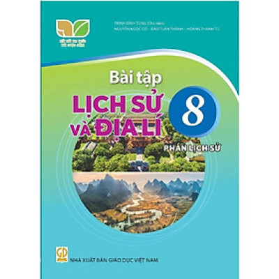 Sách - Bài Tập Lịch Sử và Địa Lí 8 - Phần Lịch Sử - Kết Nối Tri Thức Với Cuộc Sống - GD