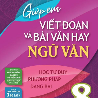 Giúp Em Viết Đoạn Và Bài Văn Hay Ngữ Văn 8
