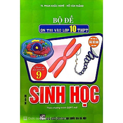 SÁCH - bộ đề ôn thi vào lớp 10 THPT môn sinh học  (HA-MK)