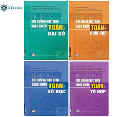Combo Định hướng bồi dưỡng học sinh năng khiếu Toán (Đại số - Hình học - Số học - Tổ hợp)