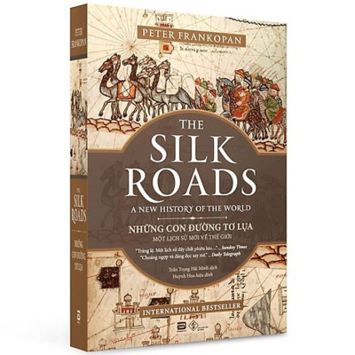 Những Con Đường Tơ Lụa - Peter Frankopan - Trần Trọng Hải Minh dịch (bìa mềm)