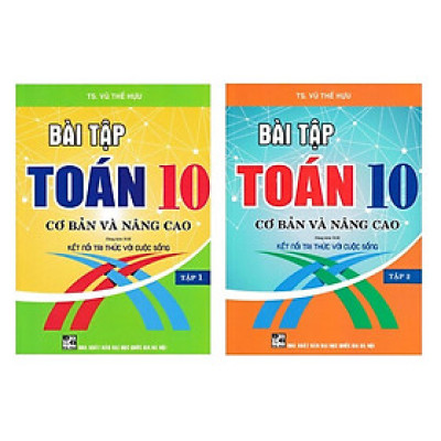 Sách - Combo Bài Tập Toán 10 Cơ Bản Và Nâng Cao - tập 1 + 2 (Dùng Kèm SGK Kết Nối Tri Thức Với Cuộc Sống)