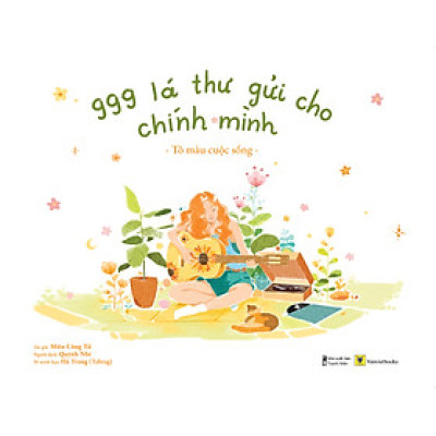 999 Lá Thư Gửi Cho Chính Mình – Tô Màu Cuộc Sống