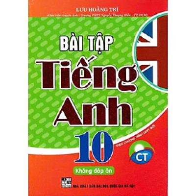 Sách - Bài Tập Tiếng Anh Lớp 10 - Không Đáp Án - Bám Sát SGK Chân Trời Sáng Tạo - Hồng Ân