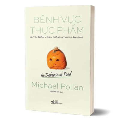 Bênh Vực Thực Phẩm - Michael Pollan - Quỳnh Chi dịch - (bìa mềm)