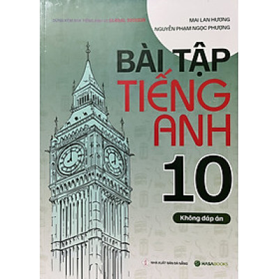 Bài Tập Tiếng Anh 10 - Mai Lan Hương