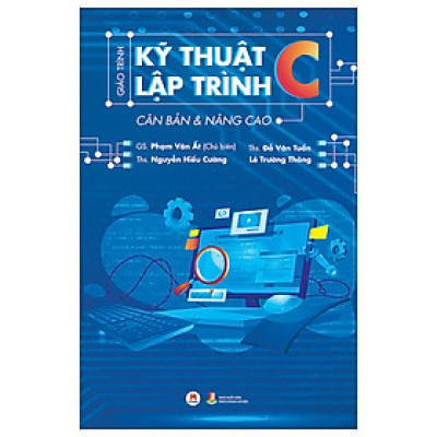 Giáo Trình Kỹ Thuật Lập Trình C Căn Bản Và Nâng Cao