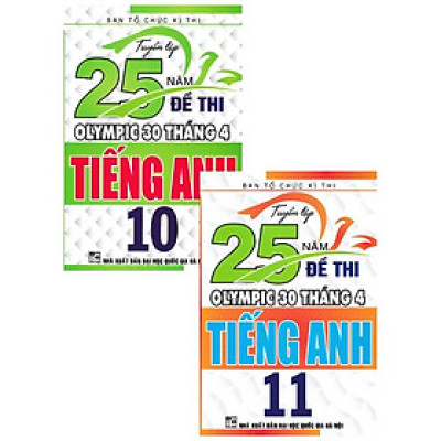 SÁCH - combo tuyển tập 25 năm đề thi olympic 30 tháng 4 tiếng anh 10+11 (bộ 2 cuốn)