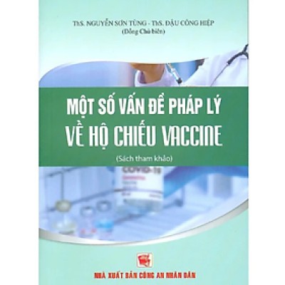 Sách - Một số vấn đề pháp lý về hộ chiếu vaccine -  Nhiều tác giả - Nhà xuất bản Công an nhân dân
