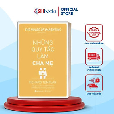 Sách- Những Quy Tắc Làm Cha Mẹ- Richard Templar- Cẩm Nang Làm Cha Mẹ (Tái Bản 2019)- 2HBooks