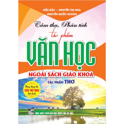 Sách - Cảm thụ, phân tích tác phẩm văn học ngoài sách giáo khoa tác phẩm thơ + tác phẩm truyện - HA