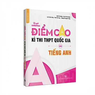 Sách - Bí quyết chinh phục điểm cao kì thi THPT Quốc gia môn Tiếng Anh - Nhiều tác giả - NXB Đại học Quốc gia Hà Nội - WinBooks