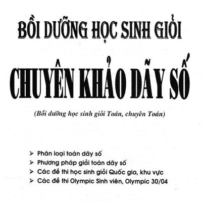 Bồi Dưỡng Học Sinh Giỏi - Chuyên Khảo Dãy Số