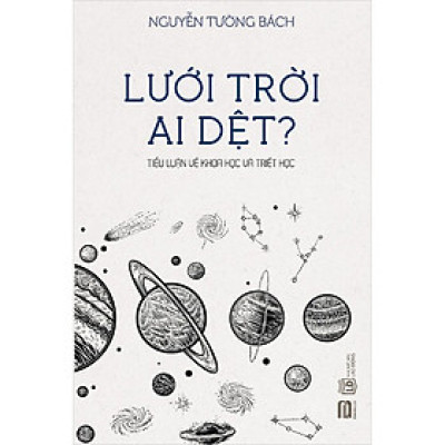 Sách - Lưới Trời Ai Dệt - Tiểu Luận Về Khoa Học Và Triết Học - Phan Book - Nhà Sách An Thư