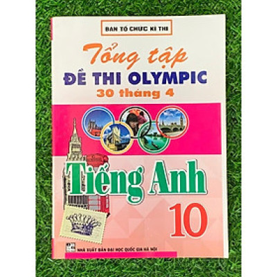 Sách-Tổng Tập Đề Thi Olympic 30 Tháng 4 Môn Tiếng Anh Lớp 10 (Cập Nhật Đề Thi Tới Năm 2023) (HA-MK1)