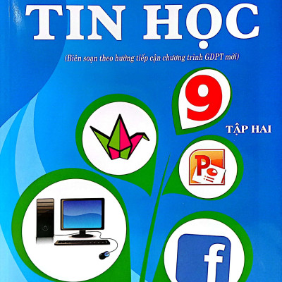 Tin Học 9 - Tập 2 (Biên Soạn Theo Hướng Tiếp Cận Chương Trình GDPT Mới) (2023)