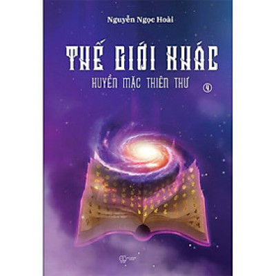 Thế Giới Khác: Tập 4 - Huyền Mặc Thiên Thư