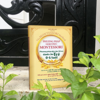 Sách- Phương Pháp Giáo Dục Montessori - Phương Pháp Giáo Dục Tối Ưu Dành Cho Trẻ 0-6 Tuổi ( Tái Bản) (ML)